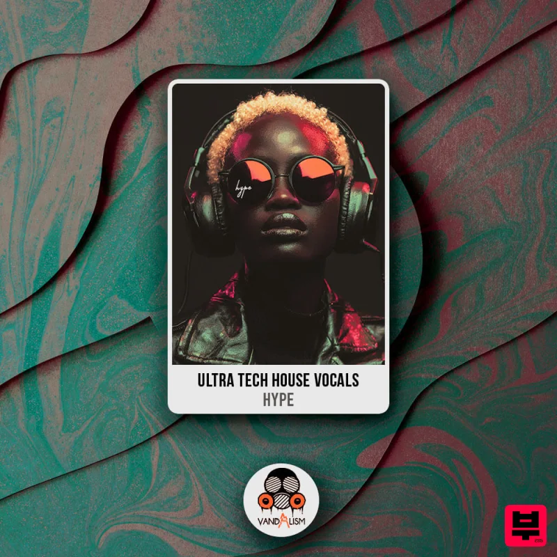 Vandalism Ultra Tech House Vocals: Hype - Tech House