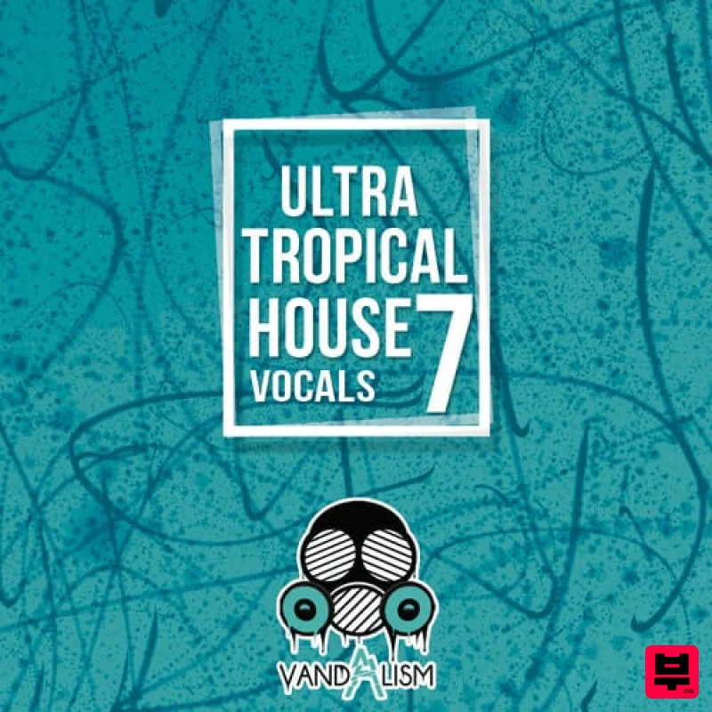 Vandalism Ultra Tropical House Vocals 7 - Tropical House