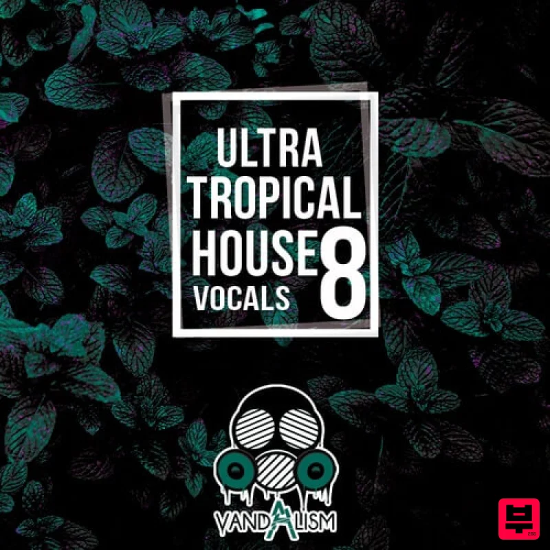 Vandalism Ultra Tropical House Vocals 8 - Tropical House