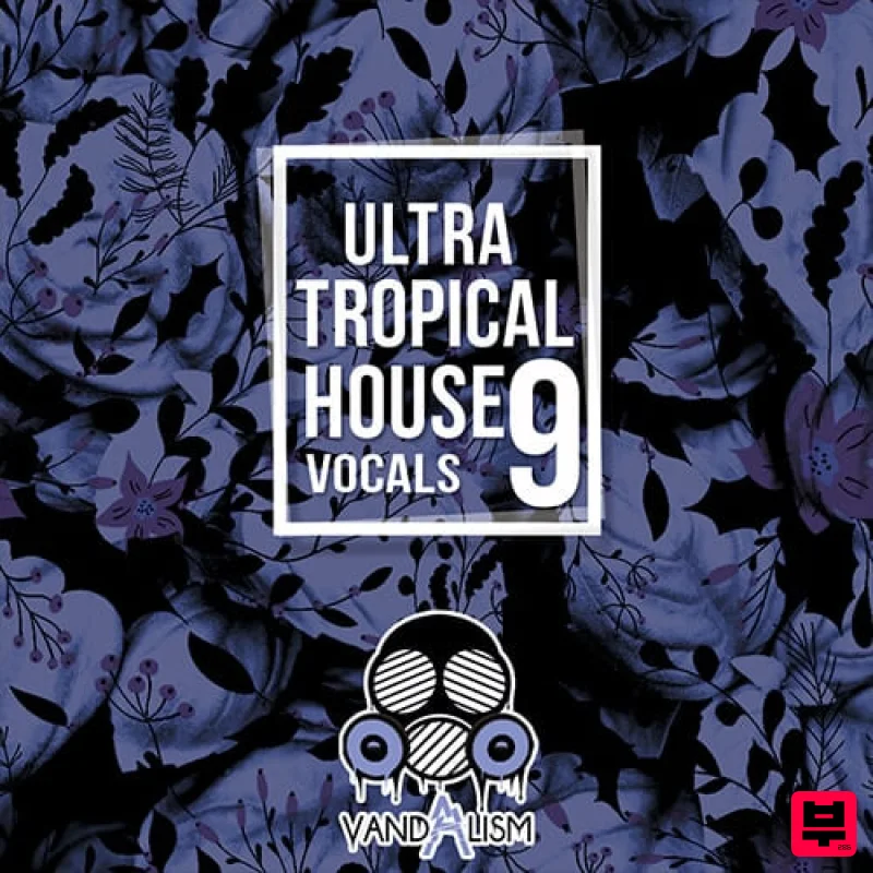 Vandalism Ultra Tropical House Vocals 9 - Tropical House