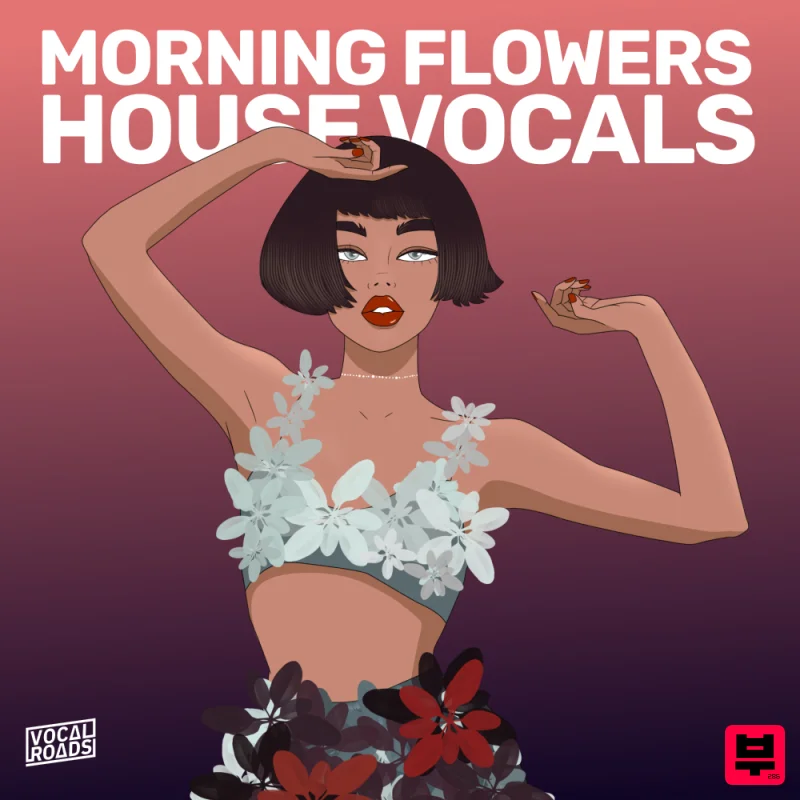 Vocal Roads Morning Flowers - House Vocals - House