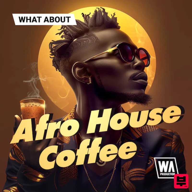 W.A. Production What About: Afro House Coffee - Afrobeat