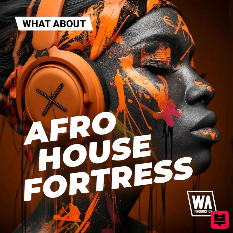 W.A. Production What About: Afro House Fortress - Afrobeat