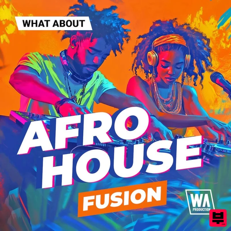 W.A. Production What About: Afro House Fusion - Afrobeat