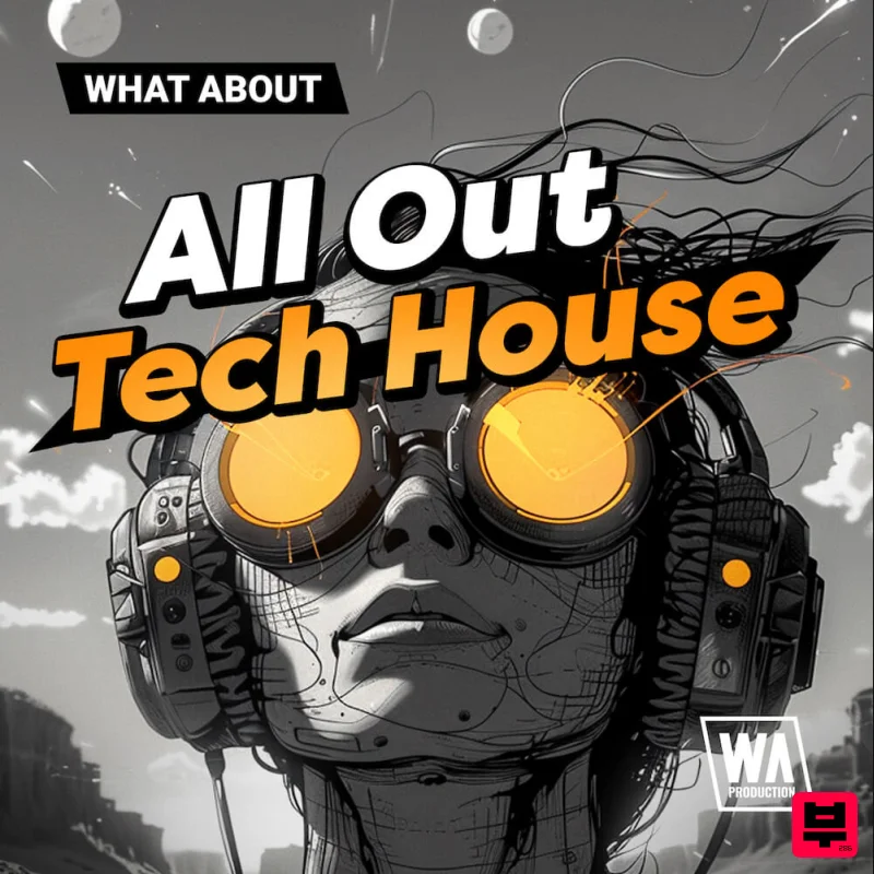 W.A. Production What About: All Out Tech House - Tech House