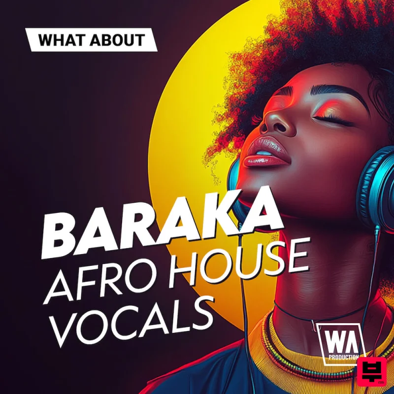 W.A. Production What About: Baraka Afro House Vocals - Afrobeat