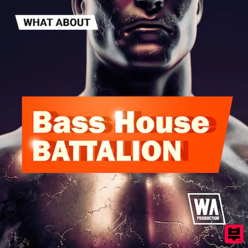 W.A. Production What About: Bass House Battalion - Bass House