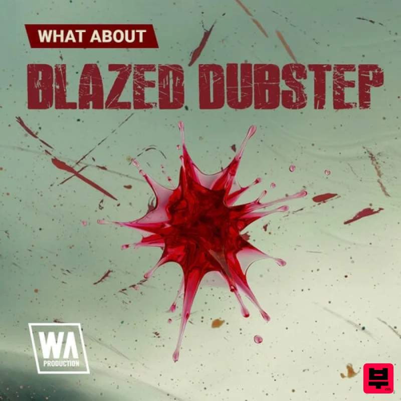 W.A. Production What About: Blazed Dubstep - Dubstep