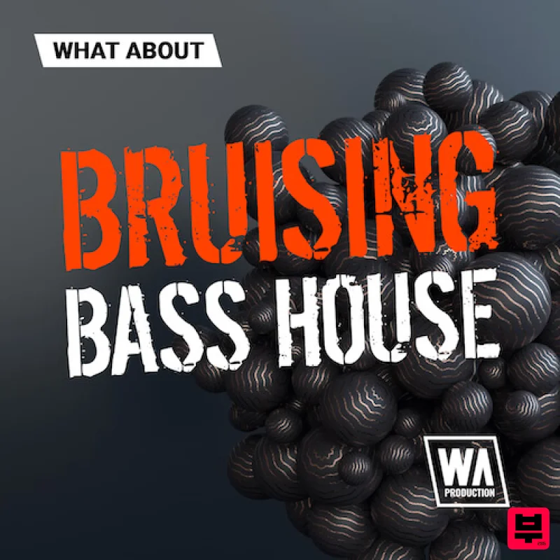 W.A. Production What About: Bruising Bass House - Bass House