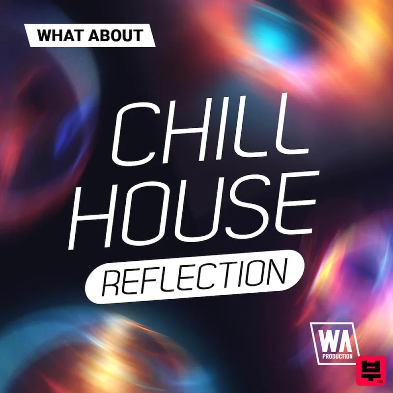 W.A. Production What About: Chill House Reflection - Deep House