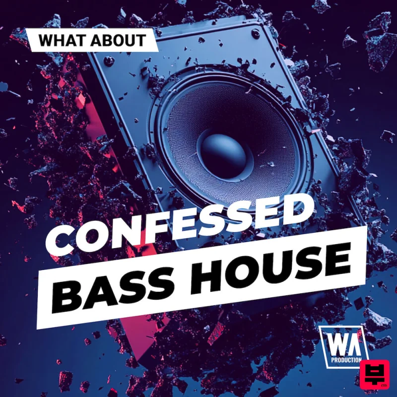 W.A. Production What About: Confessed Bass House - Bass House