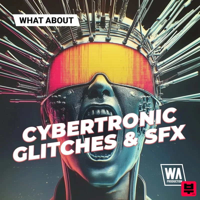 W.A. Production What About: Cybertronic Glitches & SFX - Cinematic