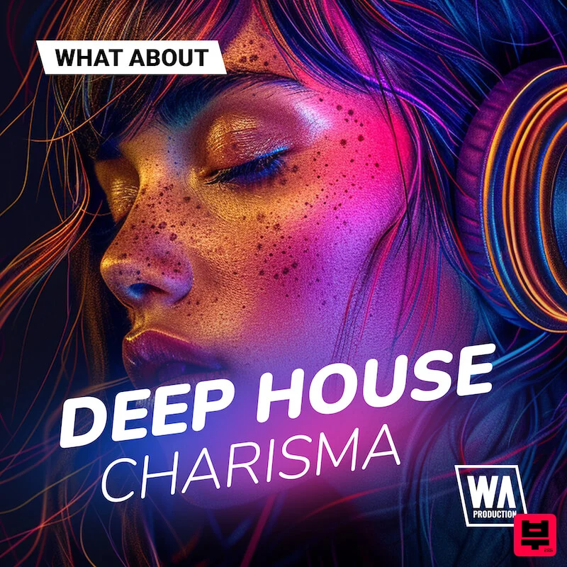 W.A. Production What About: Deep House Charisma - Deep House