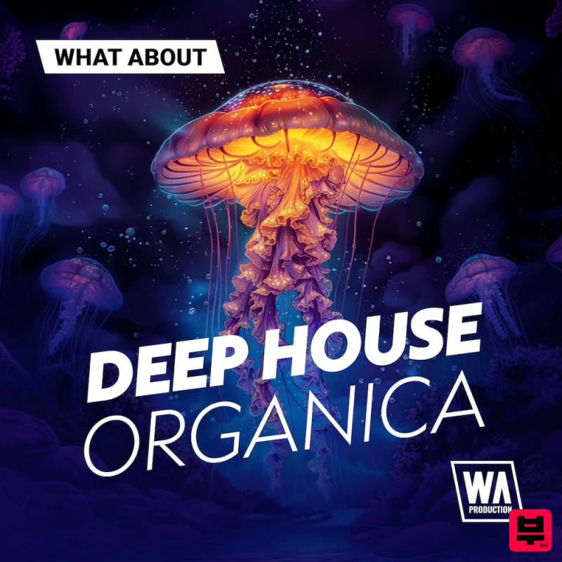 W.A. Production What About: Deep House Organica - Deep House