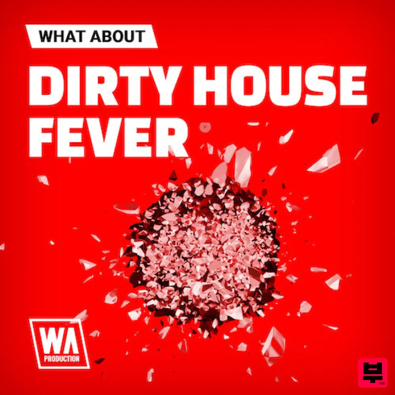 W.A. Production What About: Dirty House Fever - House