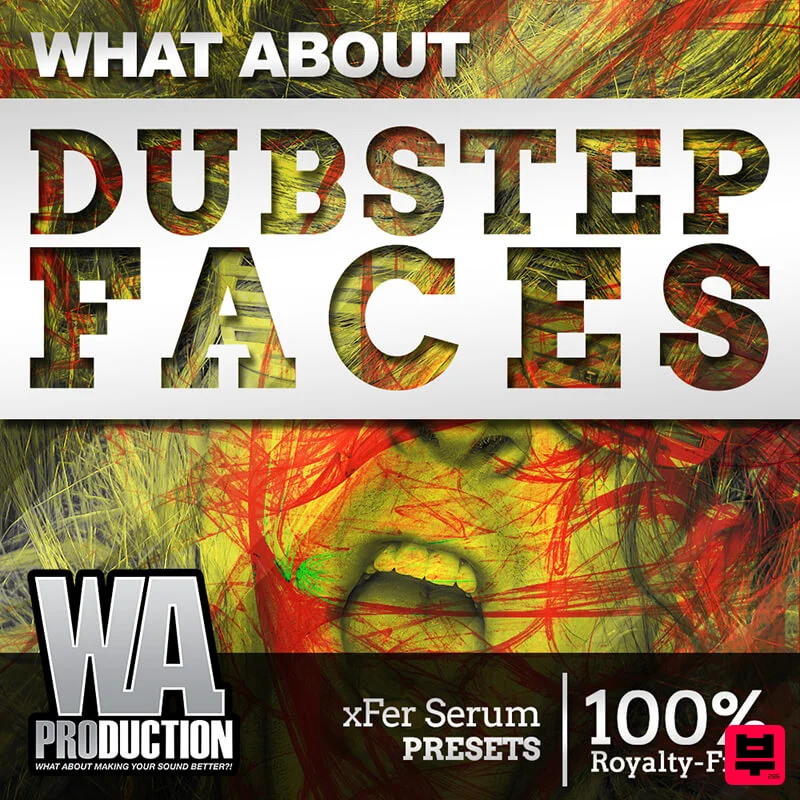 W.A. Production What About: Dubstep Faces - Dubstep