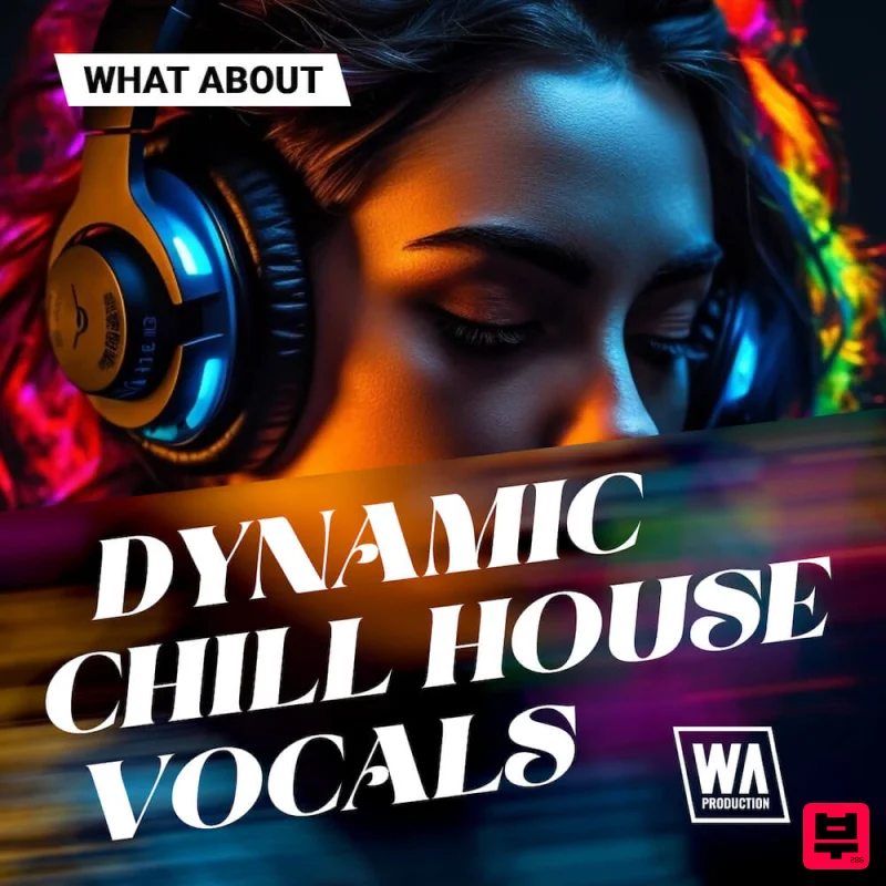 W.A. Production What About: Dynamic Chill House Vocals - Deep House