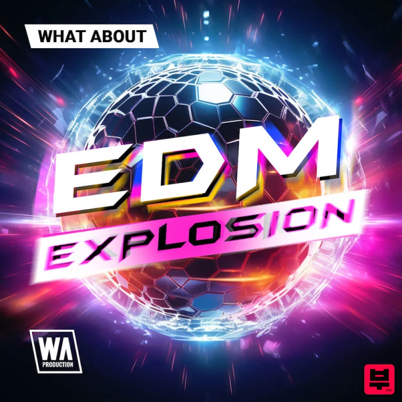 W.A. Production What About: EDM Explosion - EDM
