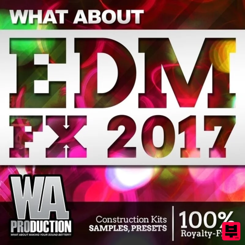 W.A. Production What About: EDM FX 2017 - EDM