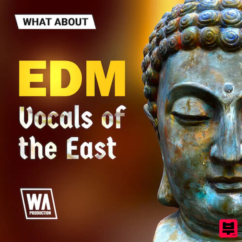 W.A. Production What About: EDM Vocals Of The East - EDM
