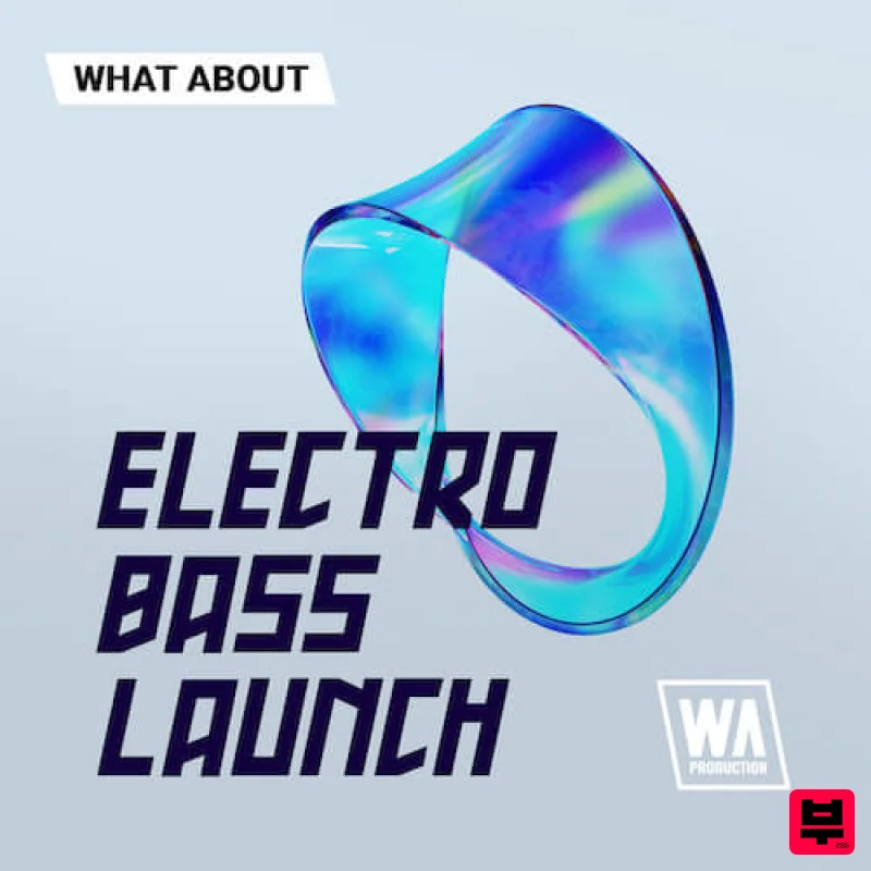 W.A. Production What About: Electro Bass Launch - Bass House