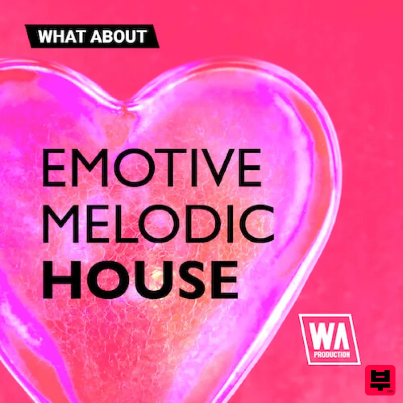 W.A. Production What About: Emotive Melodic House - Deep House