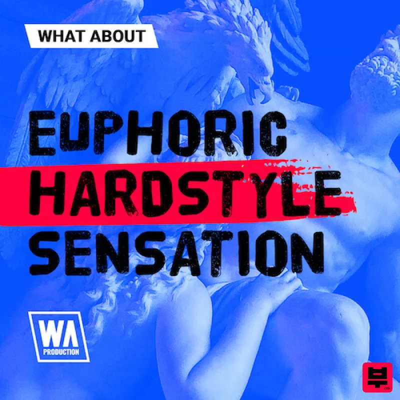 W.A. Production What About: Euphoric Hardstyle Sensation - EDM