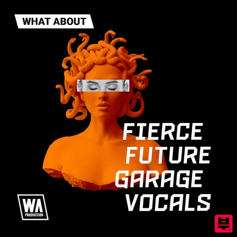 W.A. Production What About: Fierce Future Garage Vocals - Future Bass