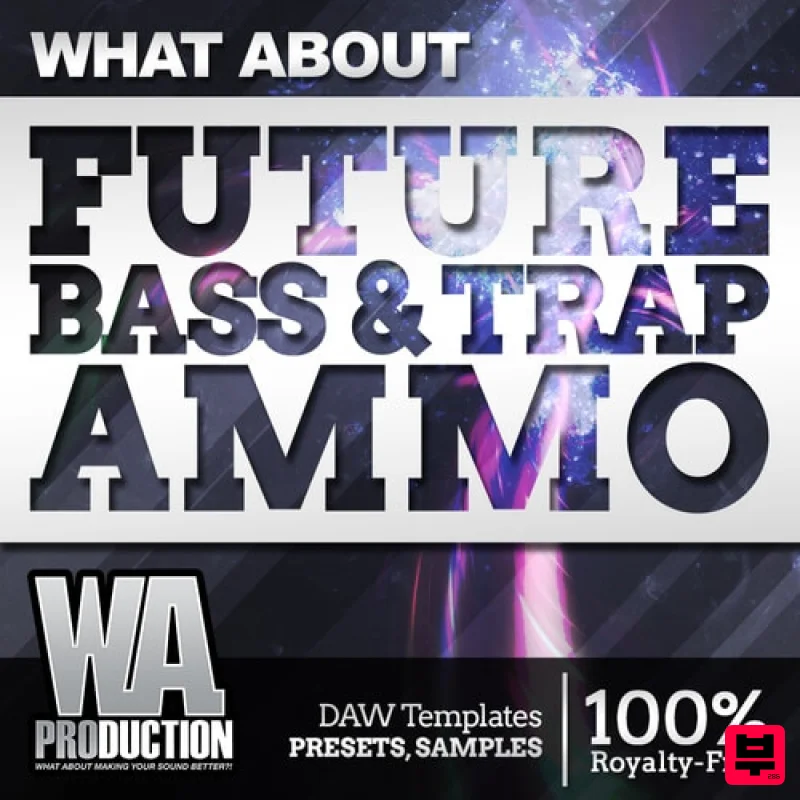 W.A. Production What About: Future Bass & Trap Ammo - Future Bass