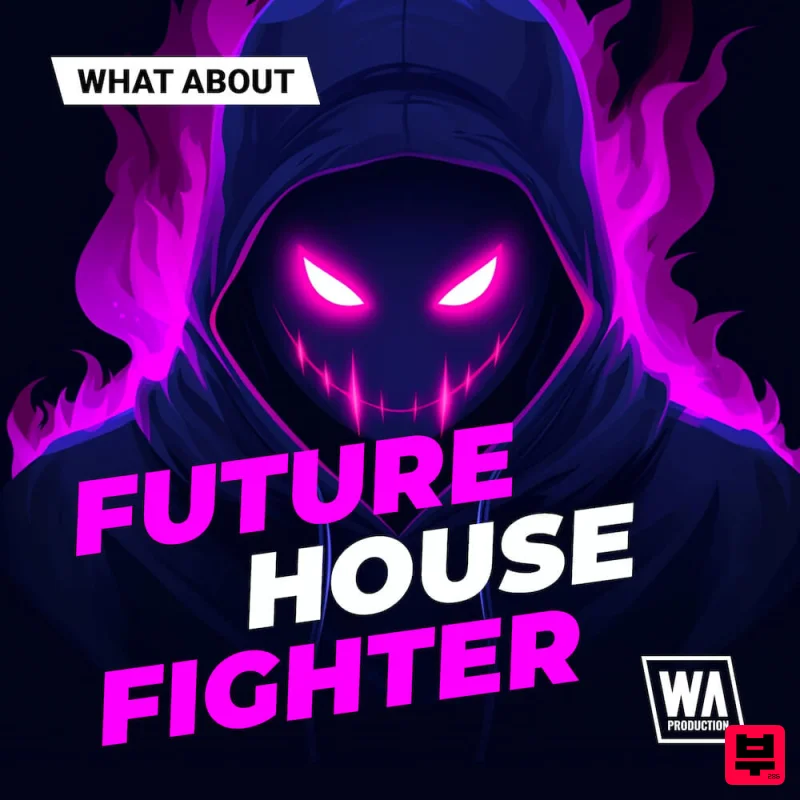 W.A. Production What About: Future House Fighter - EDM