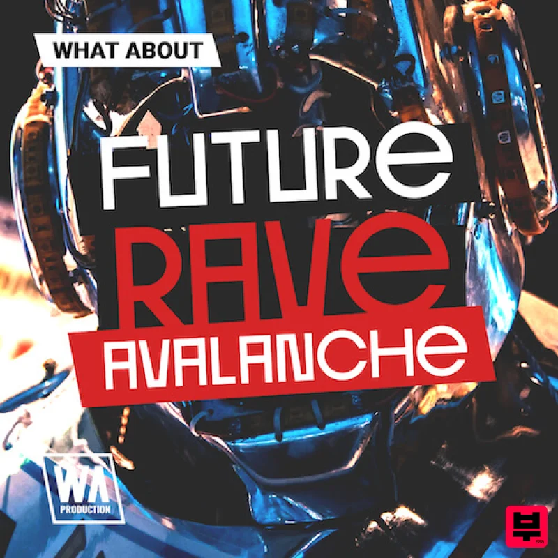 W.A. Production What About: Future Rave Avalanche - EDM
