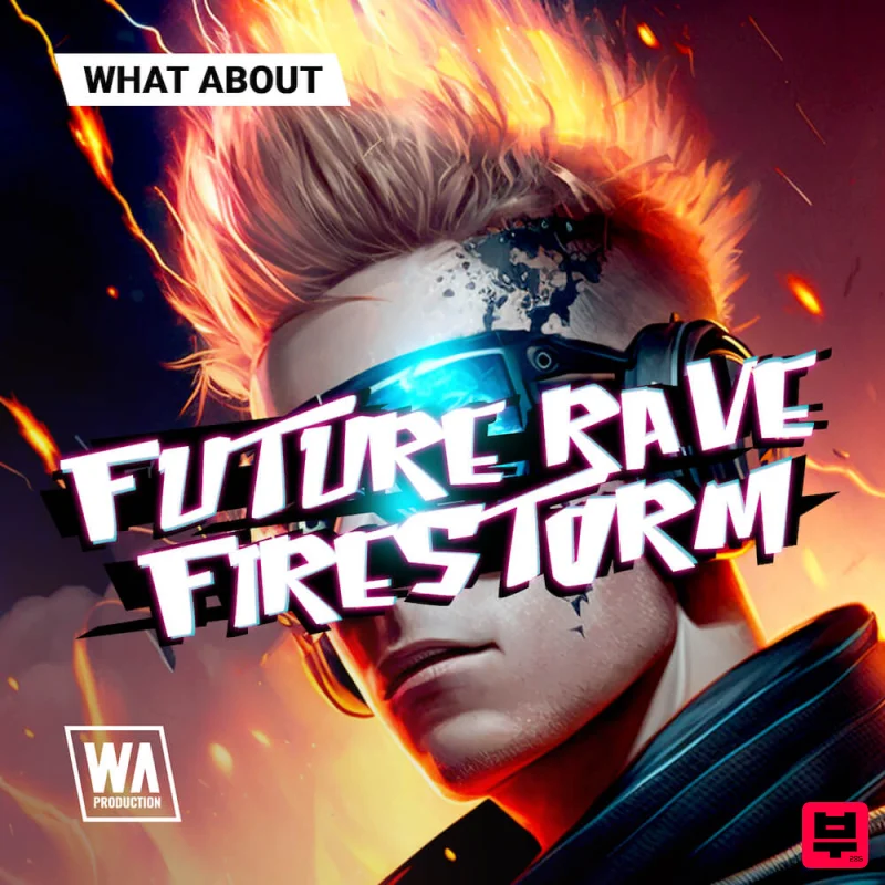 W.A. Production What About: Future Rave Firestorm - Future House