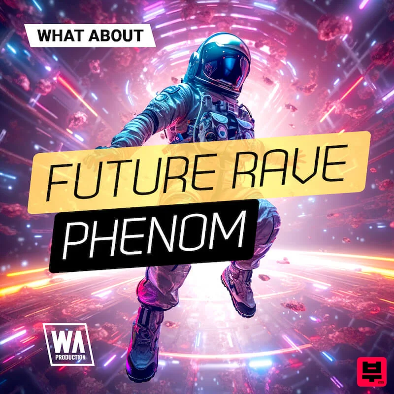 W.A. Production What About: Future Rave Phenom - EDM