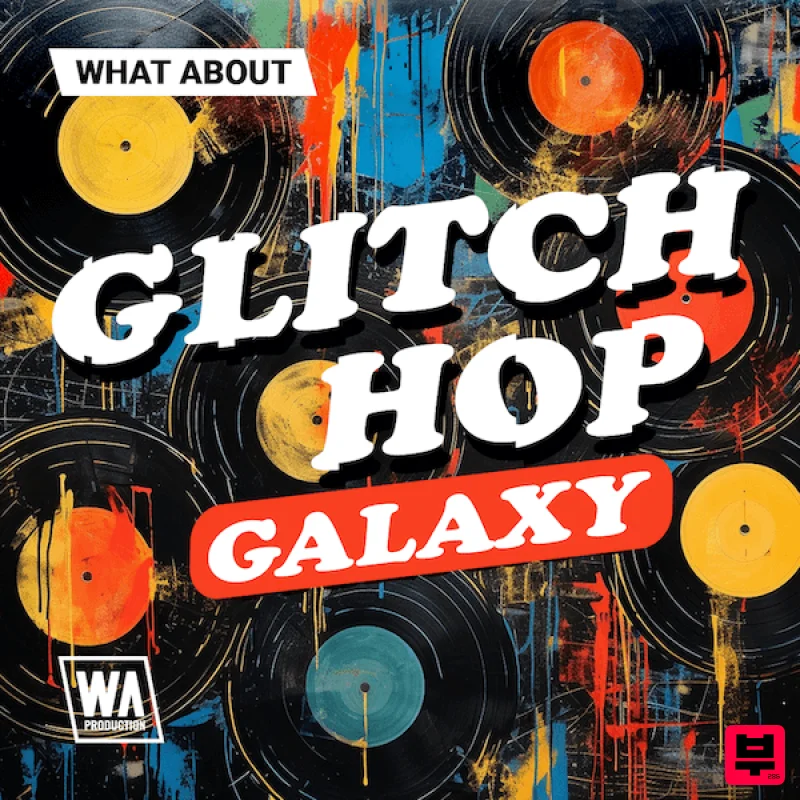 W.A. Production What About: Glitch Hop Galaxy - Glitch Hop