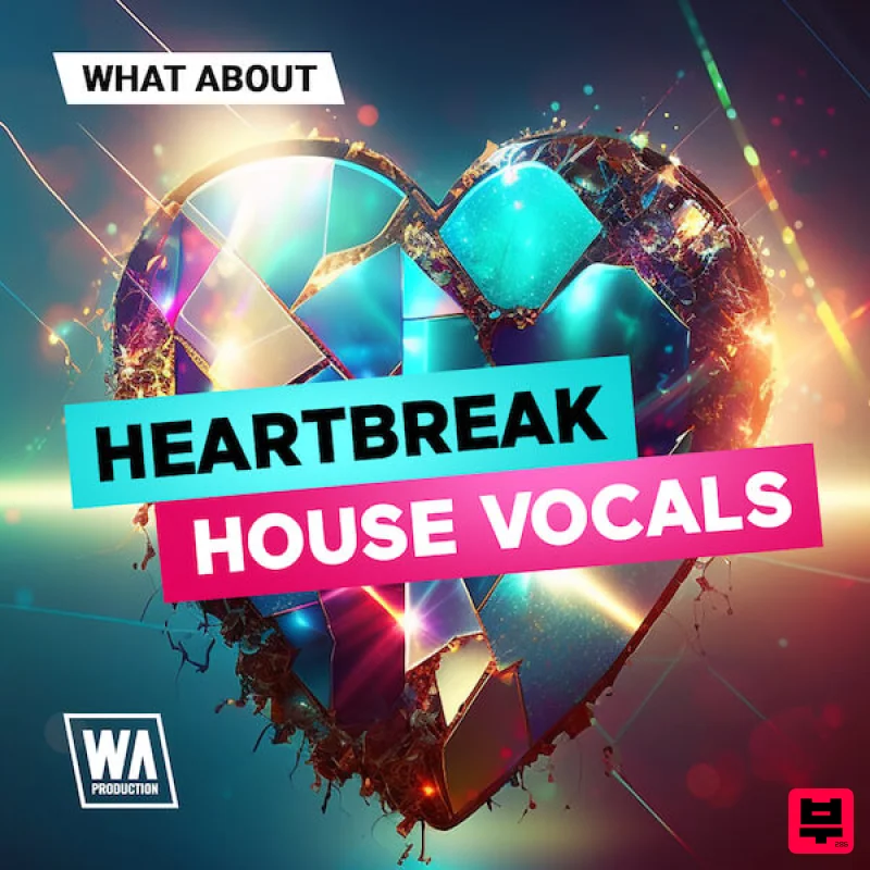 W.A. Production What About: Heartbreak House Vocals - Deep House