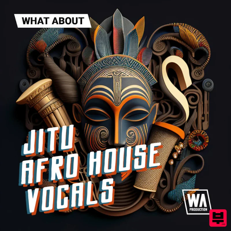 W.A. Production What About: Jitu Afro House Vocals - Afrobeat