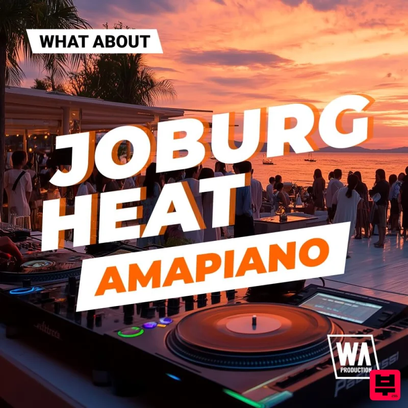 W.A. Production What About: Joburg Heat Amapiano - Amapiano