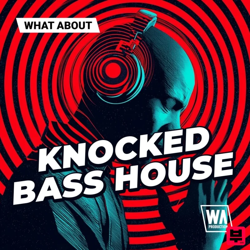 W.A. Production What About: Knocked Bass House - Bass House