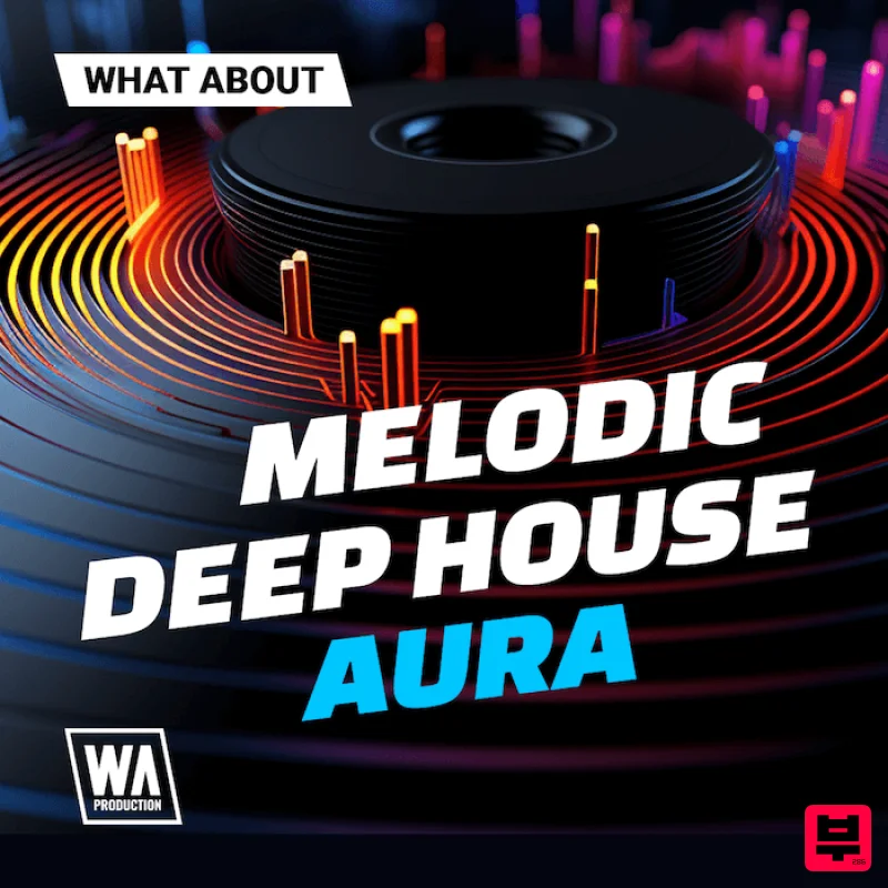 W.A. Production What About: Melodic Deep House Aura - Deep House