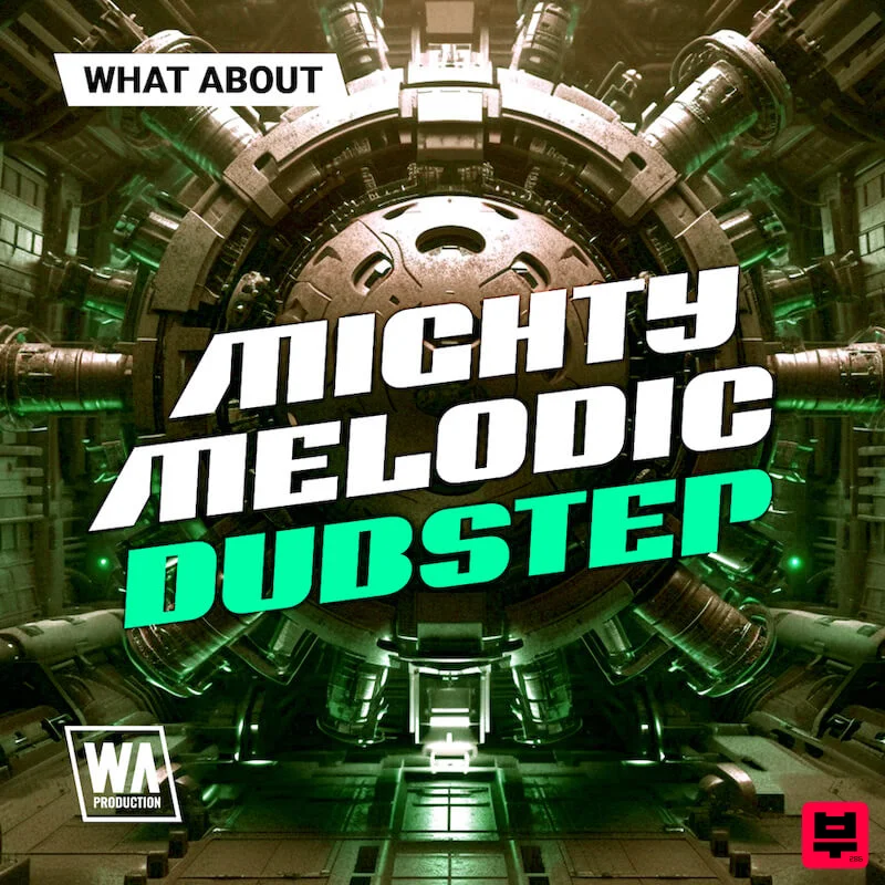 W.A. Production What About: Mighty Melodic Dubstep - Dubstep