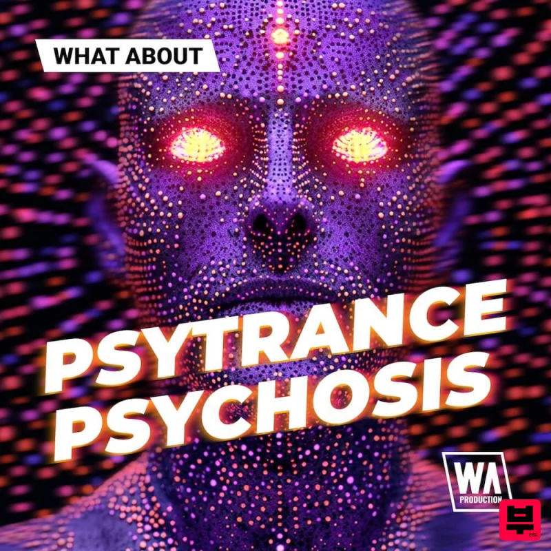 W.A. Production What About: Psytrance Psychosis - Psytrance