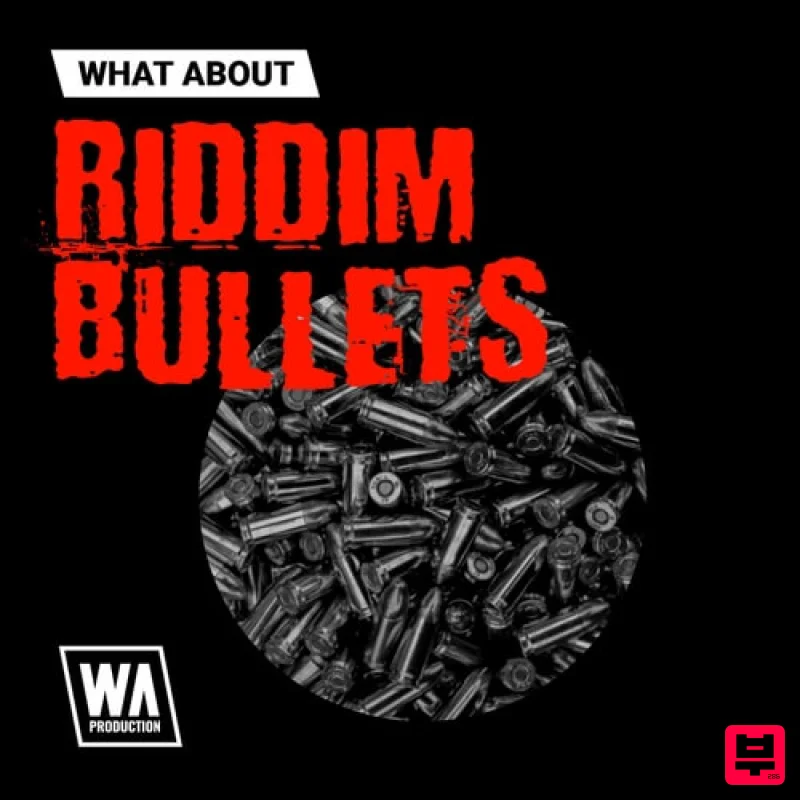 W.A. Production What About: Riddim Bullets - Dubstep
