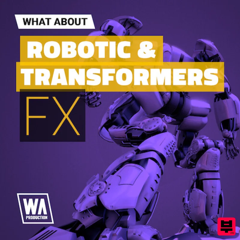 W.A. Production What About: Robotic & Transformers FX - Sound Effect