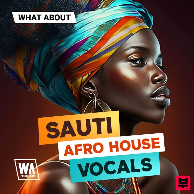 W.A. Production What About: Sauti Afro House Vocals - Afrobeat
