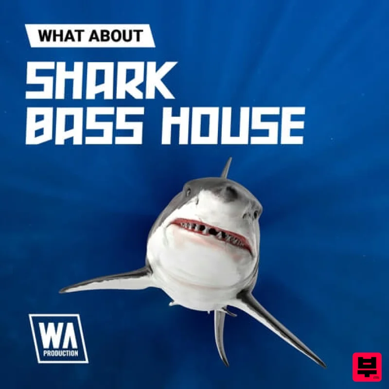 W.A. Production What About: Shark Bass House - Bass House