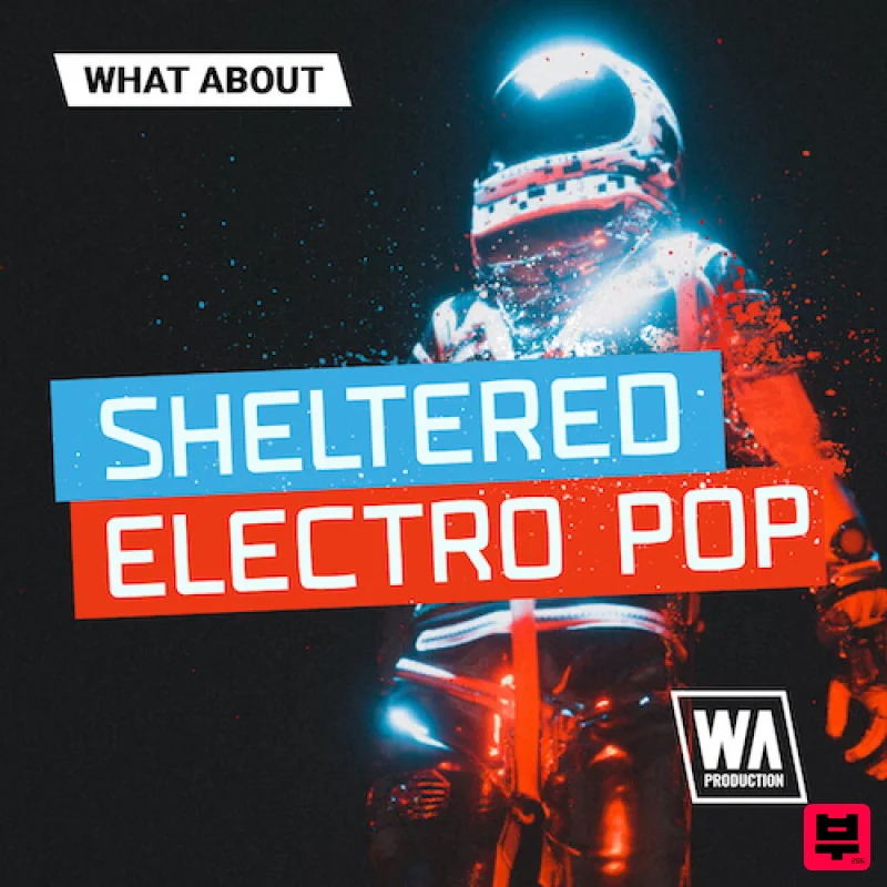 W.A. Production What About: Sheltered Electro Pop - Future Pop