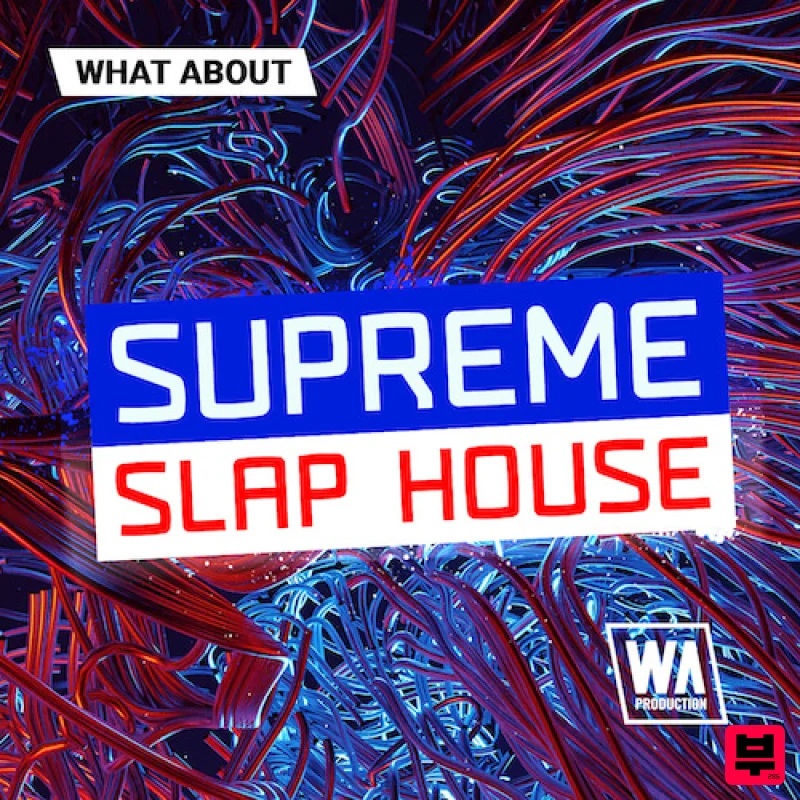 W.A. Production What About: Supreme Slap House - EDM
