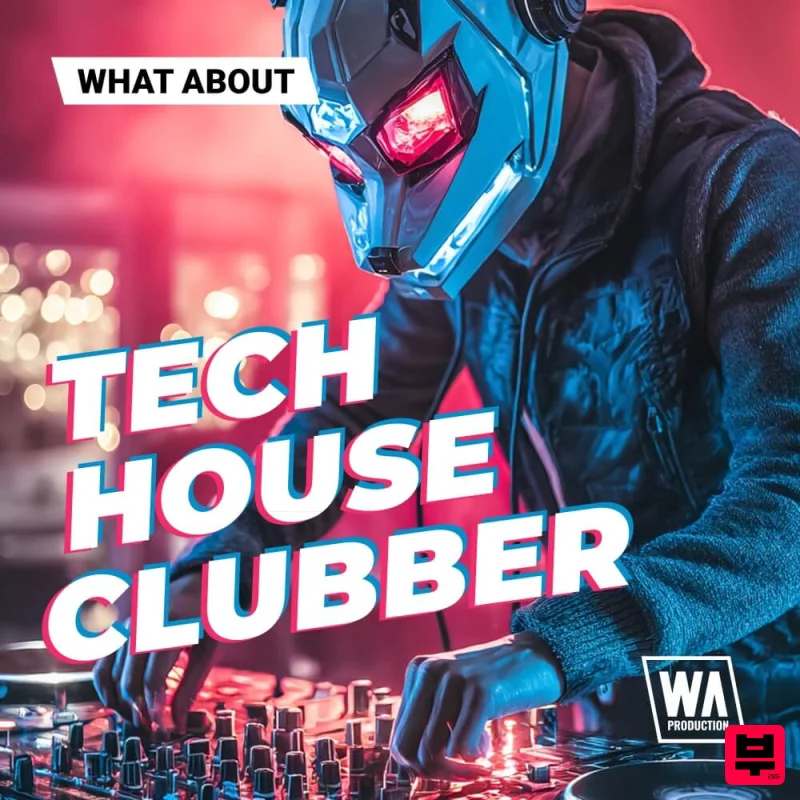 W.A. Production What About: Tech House Clubber - Tech House