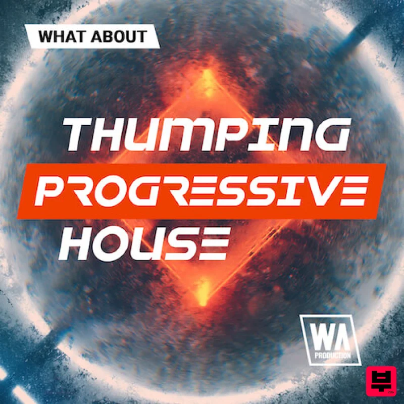 W.A. Production What About: Thumping Progressive House - Progressive