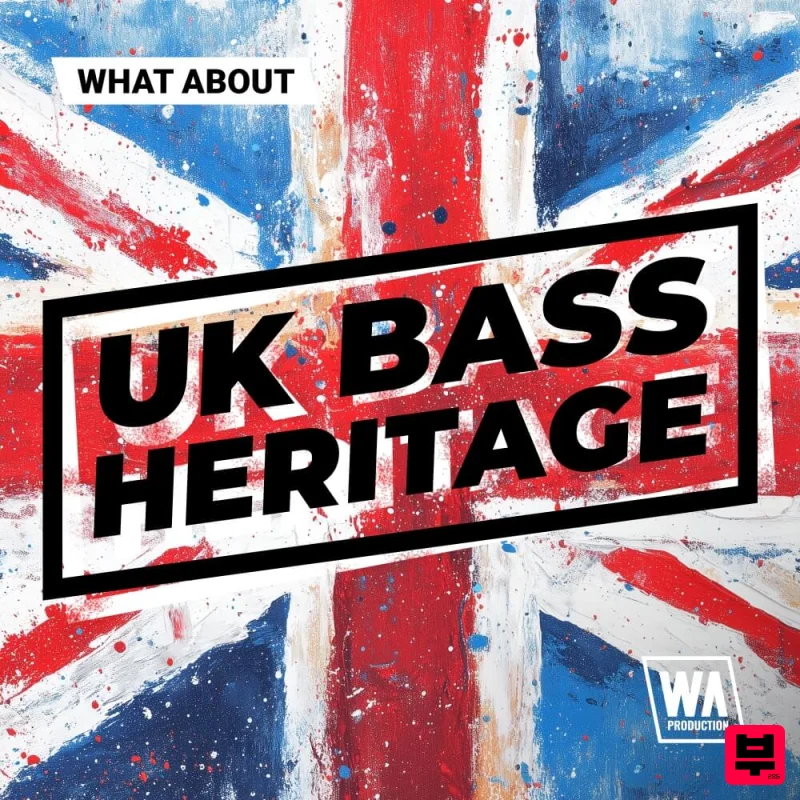 W.A. Production What About: UK Bass Heritage – Classic UK Underground Energy - Bass House